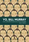 YO, BILL MURRAY