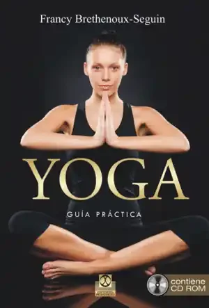 YOGA. GUÍA PRÁCTICA (LIBRO + CD ROM)