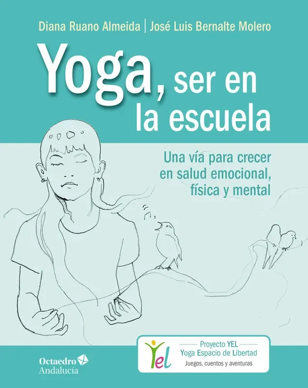 Yoga, ser en la escuela. UNA VIA PARA CRECER EN SALUD EMOCIONAL, FISICA Y MENTAL